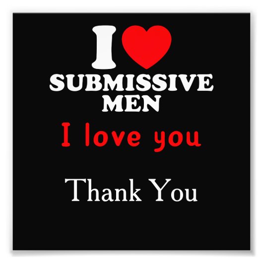 Impression Photo I Love Submissive Men-Funny Bold Statement Tee (Devant)