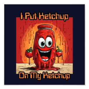 Impression Photo J'Ai Mis Ketchup Sur Mon Ketchup, drôle, dessin an
