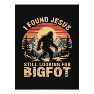 Impression Photo J'ai trouvé Jésus toujours à la recherche de Bigfo