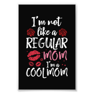 Impression Photo Je ne suis pas comme une mère ordinaire, je suis u