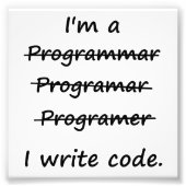 Impression Photo Je suis un programmeur J'écris un code Mauvais Spe (Devant)