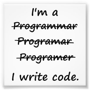 Impression Photo Je suis un programmeur J'écris un code Mauvais Spe