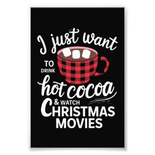 Impression Photo Je veux juste boire du chocolat chaud et regarder 