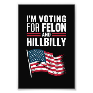Impression Photo Je vote pour le criminel et le Hillbilly 2024 Pro