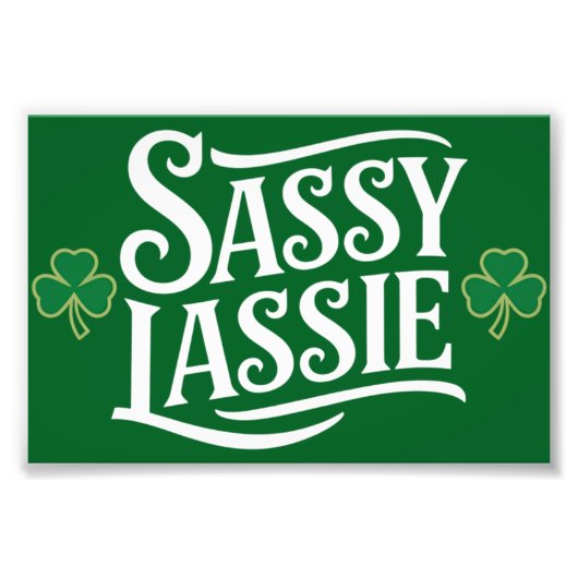 Impression Photo Jour de la Saint Patrick Sassy Lassie Funny Irish  (Devant)