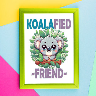 Impression Photo Koalafied Ami drôle de jeu de mot Cute baby Koala 