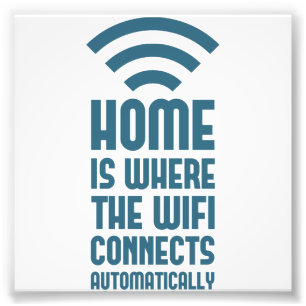 Impression Photo La maison est là où le WIFI se connecte automatiqu