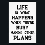 Impression Photo La Vie Est... Devis motivationnel drôle<br><div class="desc">"La vie, c’est ce qui se passe quand vous êtes occupé à faire d’autres plans", une citation drôle de motivation. Un puissant rappel que nous pouvons créer toutes sortes d'objectifs et d'ambitions pour l'avenir, mais quand nous avons une orientation forte vers l'avenir, nous pouvons oublier de vivre pleinement dans l'intervalle....</div>