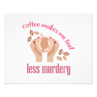 Le café me fait me sentir moins meurtrier et drôle