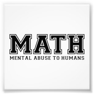 Impression Photo Le MATH est un abus mental envers les humains