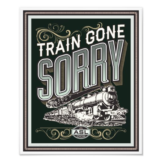 Impression Photo Le train est parti, désolé. (Devant)