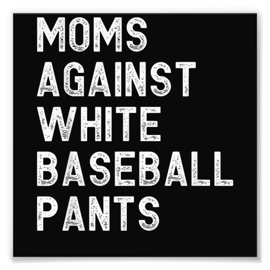 Impression Photo Les mamans contre les pantalons de baseball blanc (Devant)