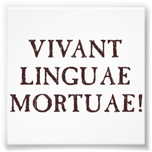 Impression Photo Longue vie langues mortes - Latin (Devant)