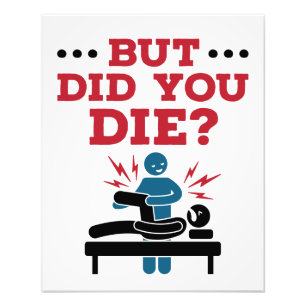 Impression Photo Mais Avez-Vous Mort Drôle Physique Thérapie PT