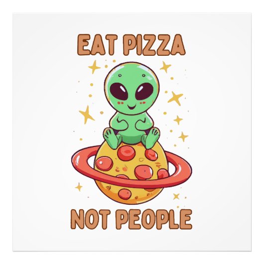 Impression Photo Mangez de la pizza pas des gens (Devant)