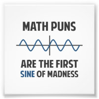 Math Puns Premier Sine of Madness