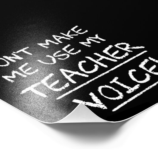 Impression Photo Ne m'oblige pas à utiliser ma voix d'enseignant (Coin)