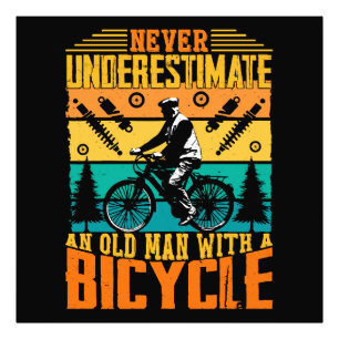 Impression Photo Ne sous-estimez jamais un vieil homme à vélo
