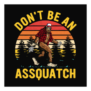 Impression Photo Ne soyez pas un Assquatch