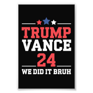 Impression Photo Nous l'avons fait Bruh Nous avons gagné Trump Vanc