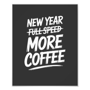 Impression Photo Nouvelle Année Drôle Plus de Café Résolution Sarca