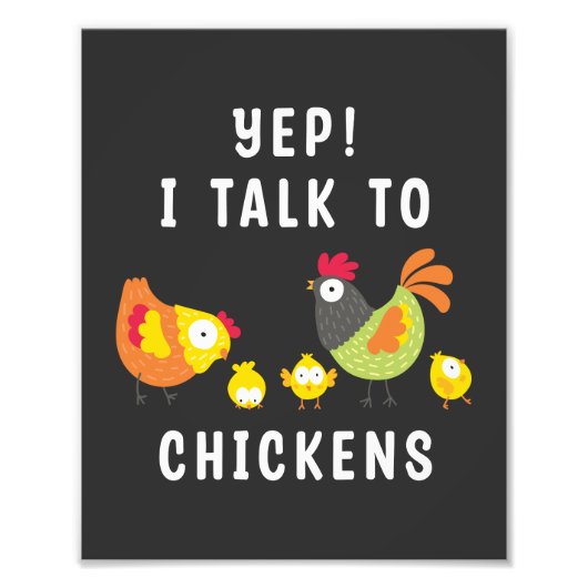 Impression Photo Oui, Je Parle Aux Poulets (Devant)