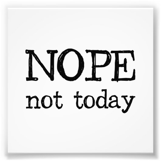 Impression Photo Pas aujourd'hui (Devant)