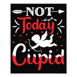 Impression Photo Pas aujourd'hui Cupidon Joyeuse Saint-Valentin