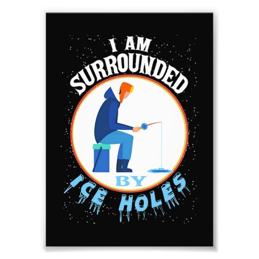 Impression Photo Pêche sur glace Je suis entouré de trous de glace (Devant)