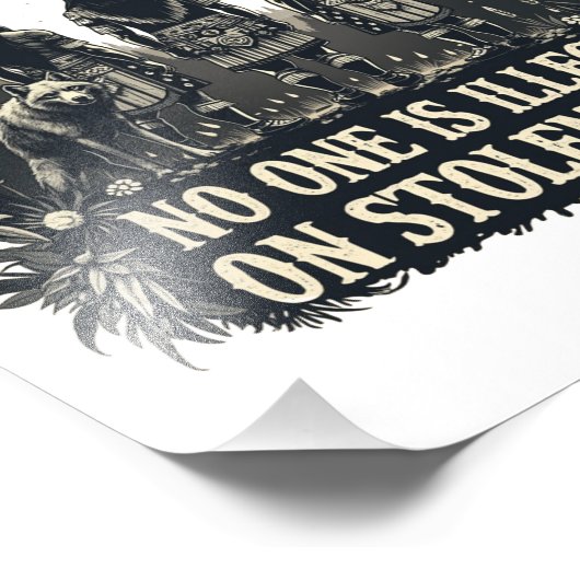 Impression Photo Personne N'Est Illégal Sur Les Terres Volées Améri (Coin)