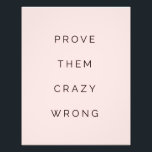 Impression Photo Prouver Qu'Ils Ont Mal Motivationnel Citation Blus<br><div class="desc">Saviez-vous que vous pouvez changer la couleur arrière - plan à n'importe quelle couleur de votre choix ou ajouter votre propre photo à l'arrière - plan du devis ? Cliquez simplement sur le bouton "Customiser" et supprimez l'arrière - plan rose et ajoutez votre propre photo ou choisissez une nouvelle couleur...</div>