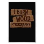 Impression Photo Pyrographie I Burn Wood (Devant)