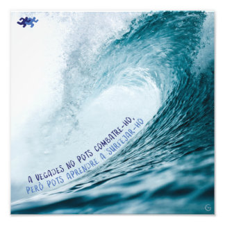 Impression Photo Si no pots combatre-ho, pots surfejar-ho