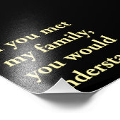 Impression Photo Si Tu Rencontrais Ma Famille, Tu Comprendrais (Coin)