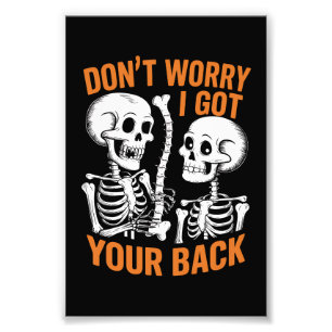 Impression Photo Skeleton ne t'inquiète pas J'ai eu ton dos Hallowe