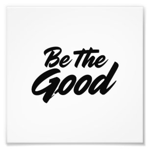 Impression Photo Soyez Le Bien – Typographie Motivation Minimaliste