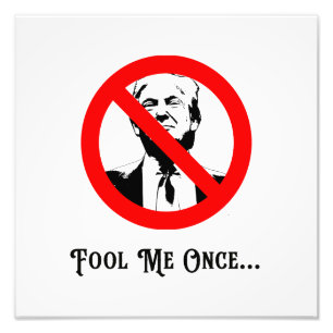 Impression Photo Trompez-Moi Une Fois Anti-Trump