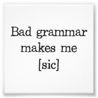 Une Mauvaise Grammaire Me Fait [sic]