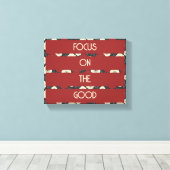 Impression sur toile Focus On The Good (Insitu (Plancher de Bois))