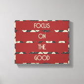 Impression sur toile Focus On The Good (Recto)