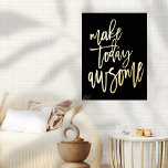Impressions Dorure Inspiration Rendre aujourd'hui magnifique Noir<br><div class="desc">Inspirational Make Today Awesome Black Luxury Real Foil dans votre choix d'or ou d'argent pour ce dicton encourageant sur un arrière - plan noir classique que vous pouvez changer à une autre couleur si vous le souhaitez.</div>