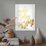 Impressions Dorure Inspirationnel rendre aujourd'hui magnifique blanc<br><div class="desc">Inspirational Make Today Awesome White Luxury Real Foil dans votre choix d'or ou d'argent pour ce dicton encourageant sur un arrière - plan blanc que vous pouvez changer à une autre couleur si vous le souhaitez.</div>