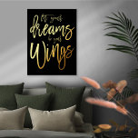 Impressions Dorure Motivationnel Laissez vos rêves être vos ailes Noi<br><div class="desc">Citation Motivationnelle Laissez vos rêves être vos ailes Script Black Luxury Real Foil dans votre choix d'or ou d'argent pour ce dicton encourageant sur un arrière - plan noir classique que vous pouvez changer à une autre couleur si vous le souhaitez.</div>
