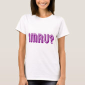 IMRU? T-SHIRT (Voorkant)