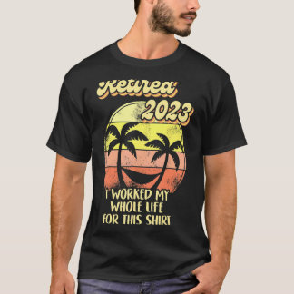  in 2023 werkte ik mijn hele leven t-shirt