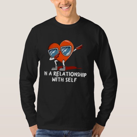 In a Relationship with Self  Valentines Day Humor T-shirt (Voorkant)