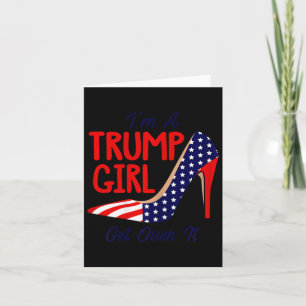 In A Trump Girl Get Over It High Heels USA Trump 2 Kaart