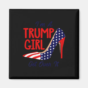 In A Trump Girl Get Over It High Heels USA Trump 2 Magneet