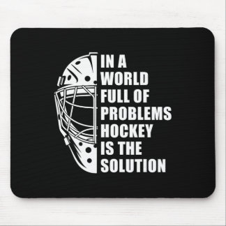 In A World Full Of Problems Hockey Is The Solution Muismat