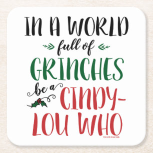 In a World of Grinches Be a Cindy-Lou Who Quote Vierkante Kartonnen Onderzetter